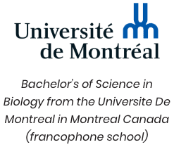 University de Montreal logo with text beneath it: "Bachelor’s of Science in Biology from the Universite De Montreal in Montreal Canada (francophone school)"